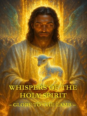 cover image of Whispers of the Holy Spirit – Glory to the Lamb